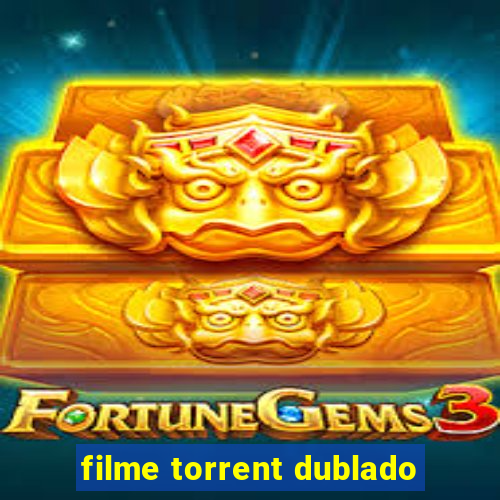 filme torrent dublado